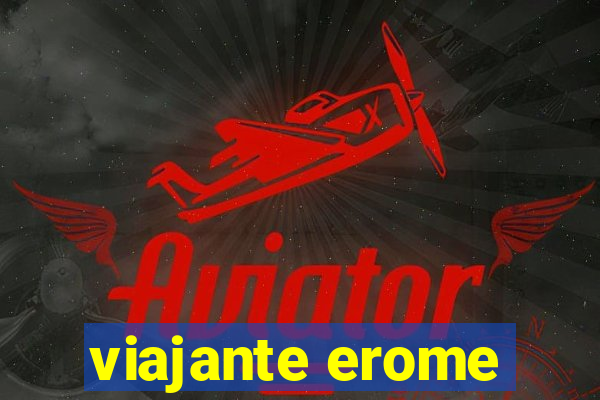 viajante erome